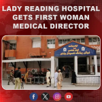 Lady Reading Hospital gets first woman medical director