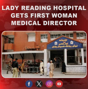 Lady Reading Hospital gets first woman medical director