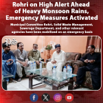Rohri on High Alert Ahead of Heavy Monsoon Rains, Emergency Measures Activated