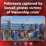 Pakistanis captured by Somali pirates victims of ‘ownership crisis’