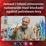Jamaat-i-Islami announces nationwide road blockade against petroleum levy