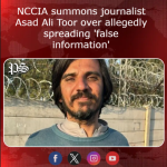 NCCIA summons journalist Asad Ali Toor over allegedly spreading ‘false information’