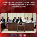 Senate panel restricts Islamic banks from compelling female employees to wear abayas