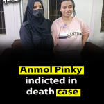 Anmol Pinky indicted in death case