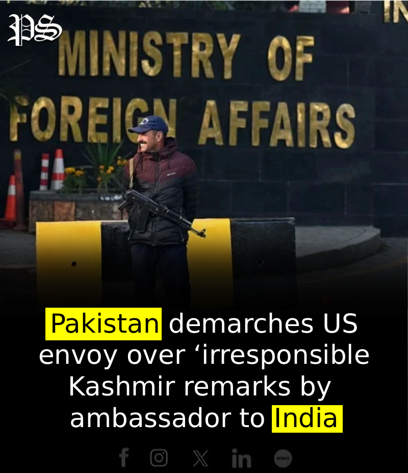 Pakistan demarches US envoy over ‘irresponsible’ Kashmir remarks by ambassador to India
