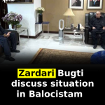 Zardari, Bugti discuss situation in Balocistam   