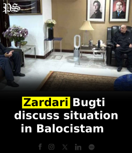 Zardari, Bugti discuss situation in Balocistam