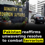 Pakistan reaffirms unwavering resolve to combat terrorism