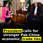 President calls for stronger Pak-China economic, trade ties