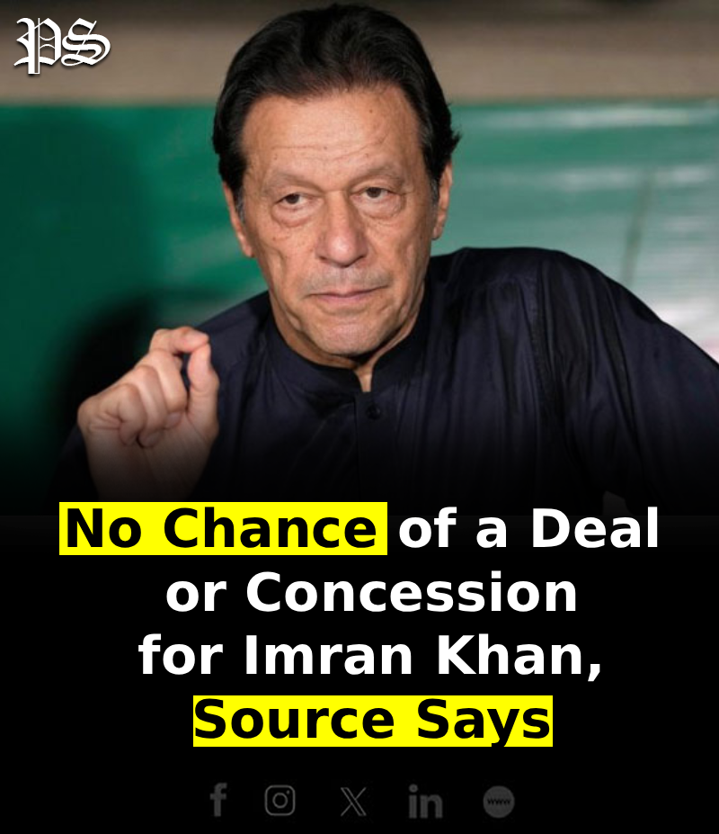 No Chance of a Deal or Concession for Imran Khan, Source Says