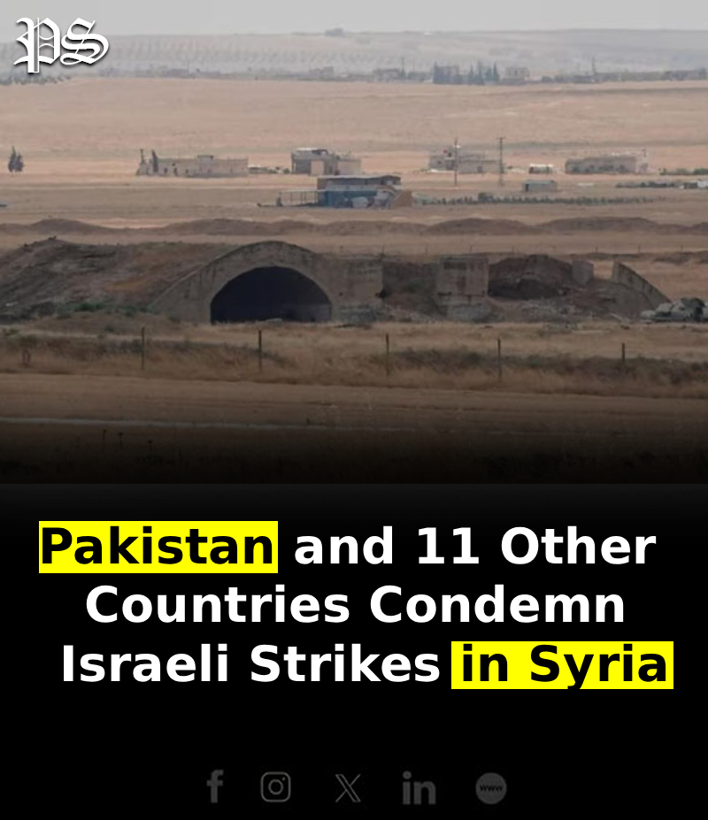 Pakistan and 11 Other Countries Condemn Israeli Strikes in Syria