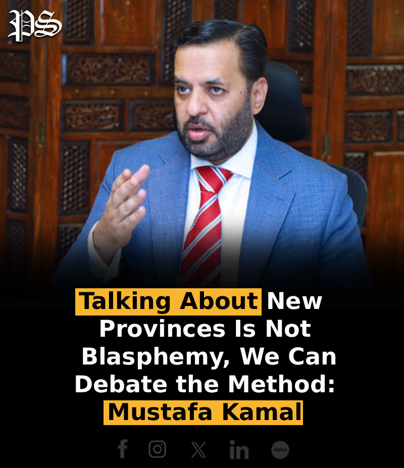 Talking About New Provinces Is Not Blasphemy, We Can Debate the Method: Mustafa Kamal