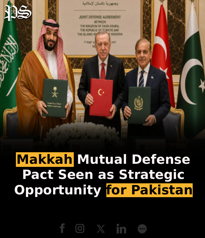 Makkah Mutual Defense Pact Seen as Strategic Opportunity for Pakistan