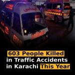 603 People Killed in Traffic Accidents in Karachi This Year