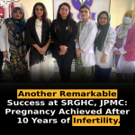 Another Remarkable Success at SRGHC, JPMC: Pregnancy Achieved After 10 Years of Infertility.