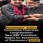 Pensioners’ Action Committee Chairman Congratulates New NBP President, Hopes for Resolution of Pensioners’ Issues