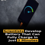 Scientists Develop Battery That Can Fully Charge in Just 3 Minutes
