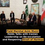Field Marshal Asim Munir Holds Talks with Iranian Leadership on De-escalation and Reopening Strait of Hormuz