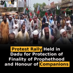 Protest Rally Held in Dadu for Protection of Finality of Prophethood and Honour of Companions