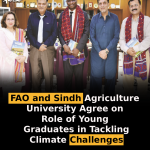 FAO and Sindh Agriculture University Agree on Role of Young Graduates in Tackling Climate Challenges