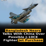 Bangladesh Nears Talks With China Over Possible J-10CE Fighter Jet Purchase