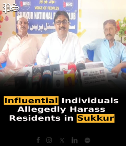 Influential Individuals Allegedly Harass Residents in Sukkur