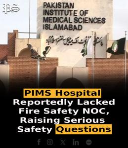 PIMS Hospital Reportedly Lacked Fire Safety NOC, Raising Serious Safety Questions