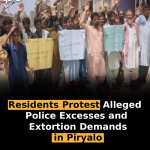 Residents Protest Alleged Police Excesses and Extortion Demands in Piryalo