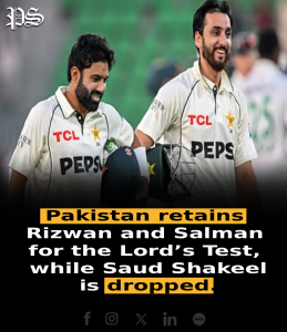Pakistan retains Rizwan and Salman for the Lord’s Test, while Saud Shakeel is dropped.