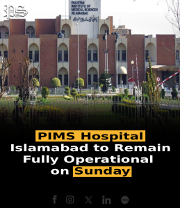 PIMS Hospital Islamabad to Remain Fully Operational on Sunday