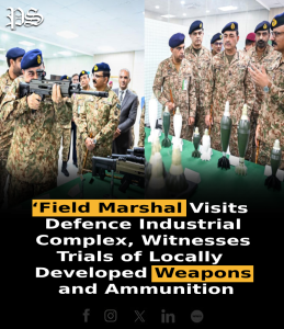 Field Marshal Visits Defence Industrial Complex, Witnesses Trials of Locally Developed Weapons and Ammunition