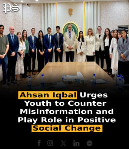 Ahsan Iqbal Urges Youth to Counter Misinformation and Play Role in Positive Social Change