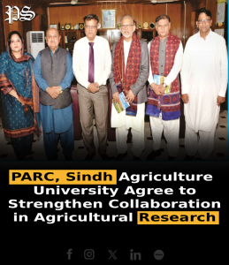 PARC, Sindh Agriculture University Agree to Strengthen Collaboration in Agricultural Research