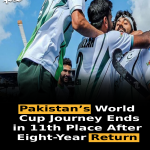 Pakistan’s World Cup Journey Ends in 11th Place After Eight-Year Return