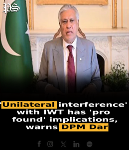 ‘Unilateral interference’ with IWT has ‘profound’ implications, warns DPM Dar