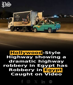 Hollywood-Style Highway showing a dramatic highway robbery in Egypt has Robbery in Egypt Caught on Video