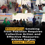 Eliminating Smoking from Pakistan Requires Collective Action and Effective Measures: Afshan Asghar, Anwar Mahar