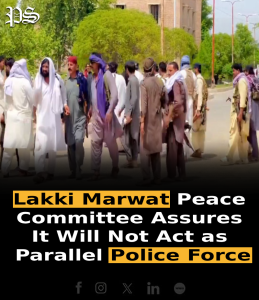 Lakki Marwat Peace Committee Assures It Will Not Act as Parallel Police Force