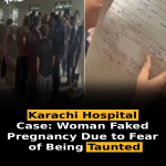Karachi Hospital Case: Woman Faked Pregnancy Due to Fear of Being Taunted