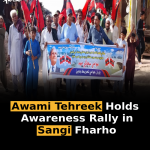 Awami Tehreek Holds Awareness Rally in Sangi Fharho