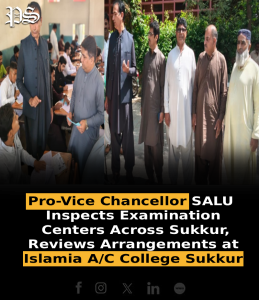 Pro-Vice Chancellor SALU Inspects Examination Centers Across Sukkur, Reviews Arrangements at Islamia A/C College Sukkur