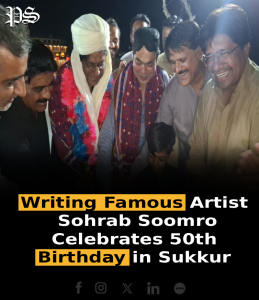 WritingFamous Artist Sohrab Soomro Celebrates 50th Birthday in Sukkur