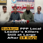 Sukkur: PPP Local Leader’s Killers Still at Large After 19 Days