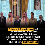 First Meeting of Pakistan-Saudi Arabia-Türkiye Joint Defence Pact Committee to Be Held in Istanbul