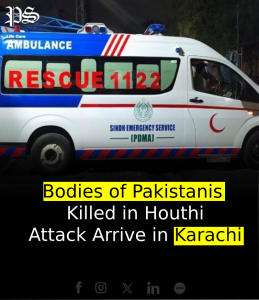 Bodies of Pakistanis Killed in Houthi Attack Arrive in Karachi
