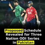 Proposed Schedule Revealed for Three-Nation ODI Series in Pakistan