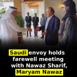 Saudi envoy holds farewell meeting with Nawaz Sharif, Maryam Nawaz