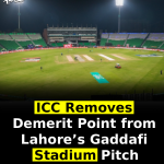 ICC Removes Demerit Point from Lahore’s Gaddafi Stadium Pitch