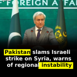 Pakistan slams Israeli strike on Syria, warns of regional instability