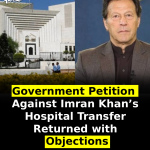 Government Petition Against Imran Khan’s Hospital Transfer Returned with Objections